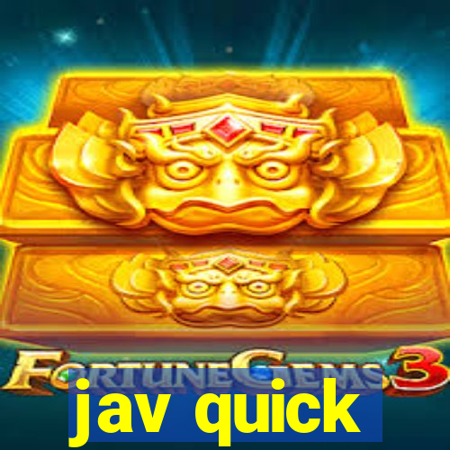 jav quick